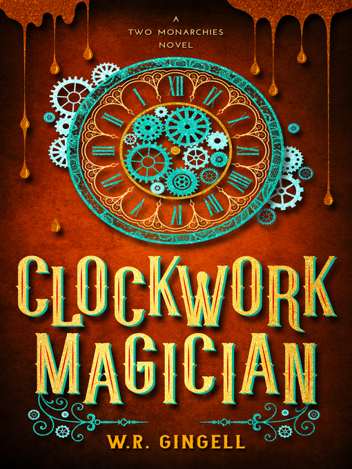 Title details for Clockwork Magician by W.R. Gingell - Wait list